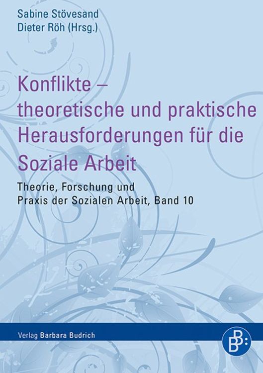 Produktbild: Konflikte &ndash; theoretische und praktische Herausforderungen f&uuml;r die Soziale Arbeit