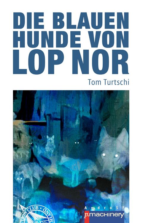 Produktbild: Die blauen Hunde von Lop Nor