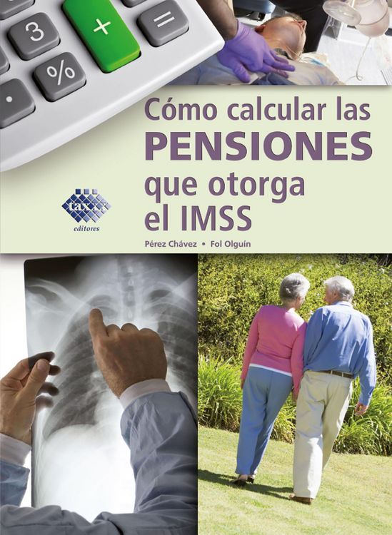 Produktbild: C&oacute;mo calcular las pensiones que otorga el IMSS 2018