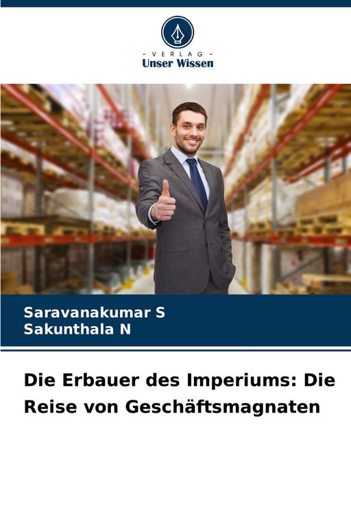 Produktbild: Die Erbauer des Imperiums: Die Reise von Gesch&auml;ftsmagnaten
