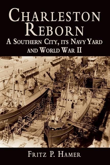 Produktbild: Charleston Reborn: A Southern City, Its Navy Yard and World War II
