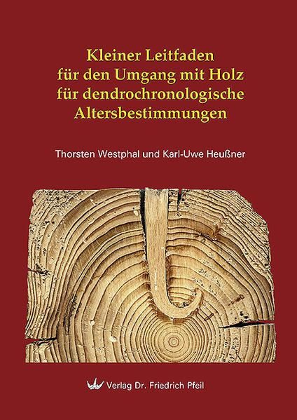 Produktbild: Kleiner Leitfaden f&uuml;r den Umgang mit Holz f&uuml;r dendrochronologische Altersbestimmungen