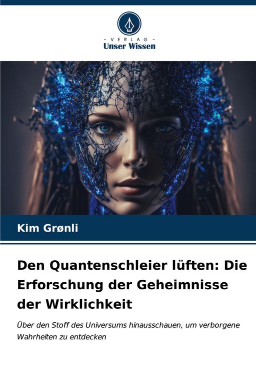 Produktbild: Den Quantenschleier l&uuml;ften: Die Erforschung der Geheimnisse der Wirklichkeit
