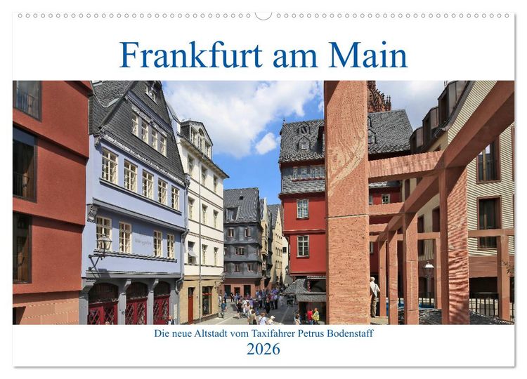 Produktbild: Frankfurt am Main die neue Altstadt vom Taxifahrer Petrus Bodenstaff (Wandkalender 2026 DIN A2 quer), CALVENDO Monatskalender