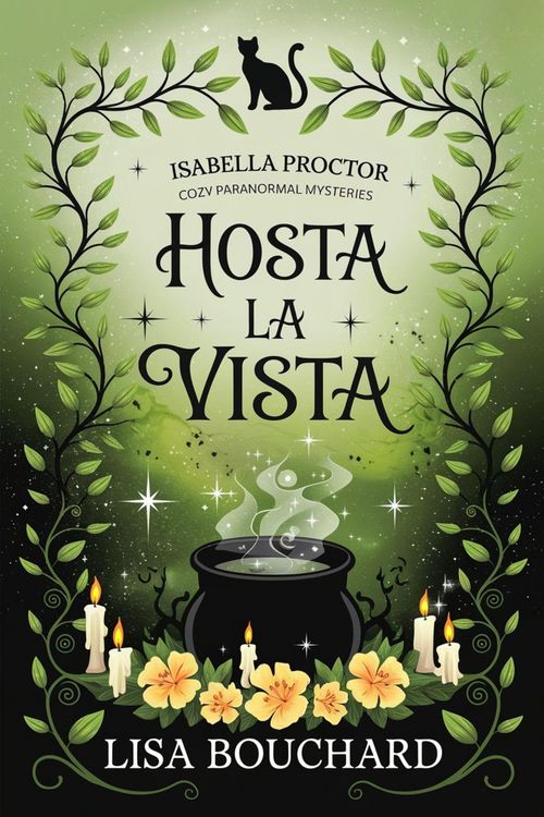 Produktbild: Hosta la Vista (Isabella Proctor Gem&uuml;tliche Paranormal Krimis, #9)