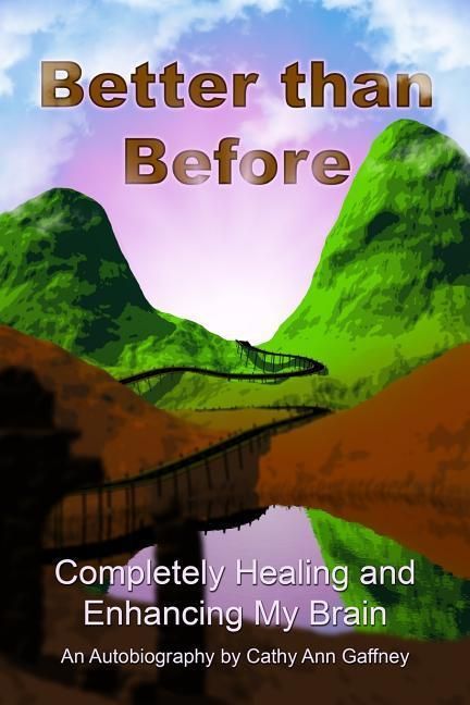 Produktbild: Better than Before Completely Healing and Enhancing My Brain an Autobiography