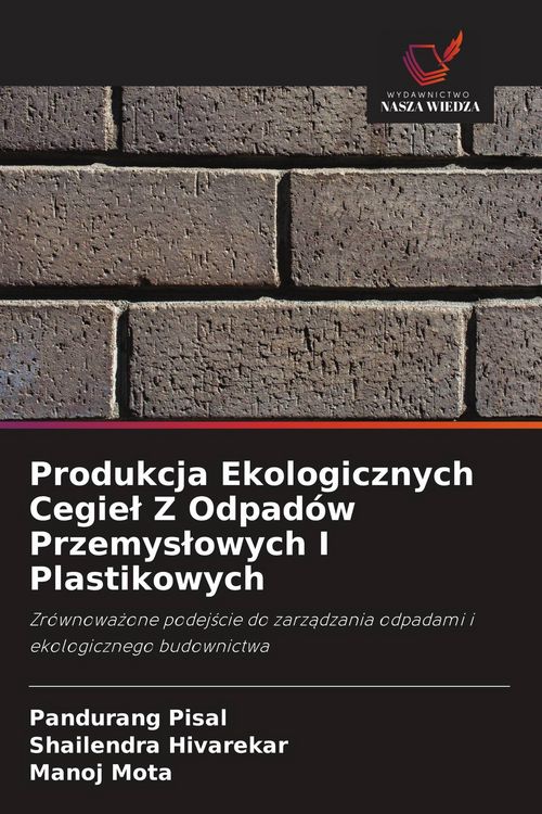 Produktbild: Produkcja Ekologicznych Cegie&iquest; Z Odpad&oacute;w Przemys&iquest;owych I Plastikowych