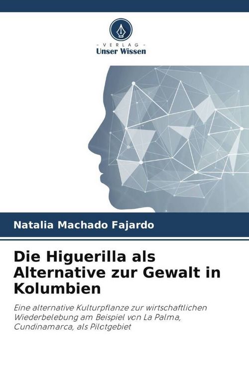 Produktbild: Die Higuerilla als Alternative zur Gewalt in Kolumbien