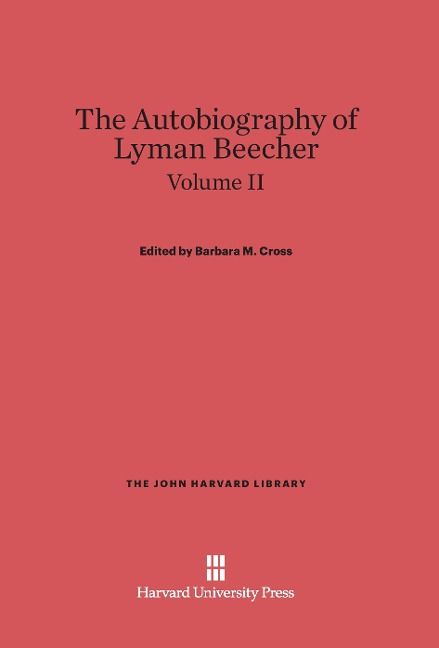 Produktbild: Cross, Barbara M.: The Autobiography of Lyman Beecher. Volume II
