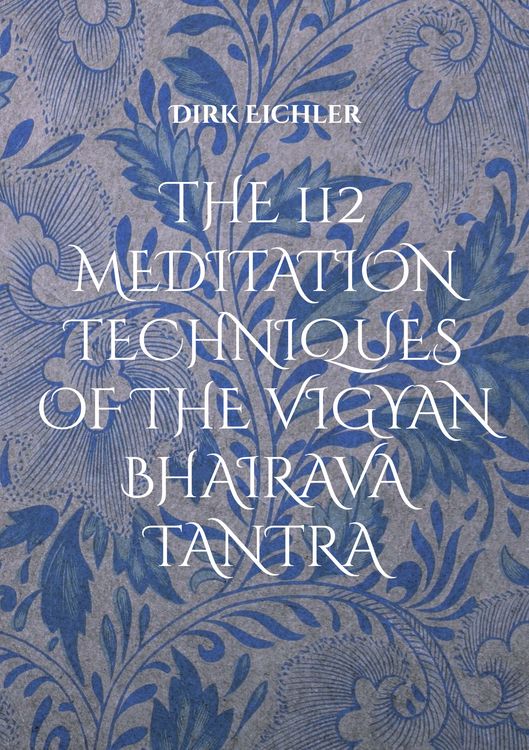 Produktbild: The 112 Meditation Techniques Of The Vigyan Bhairava Tantra