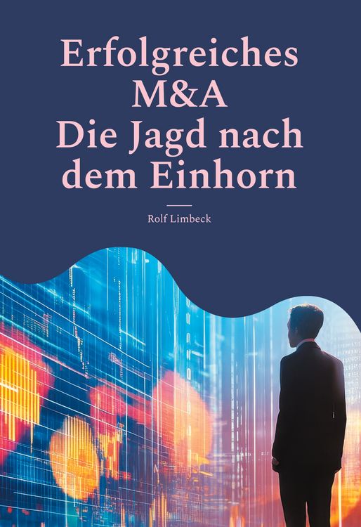 Bild vom Artikel Erfolgreiches M&A vom Autor Rolf Limbeck