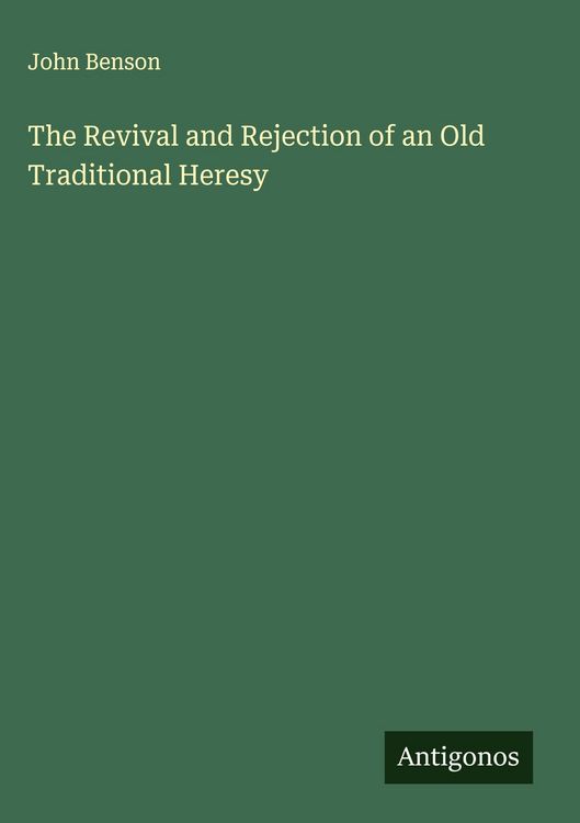 Produktbild: The Revival and Rejection of an Old Traditional Heresy