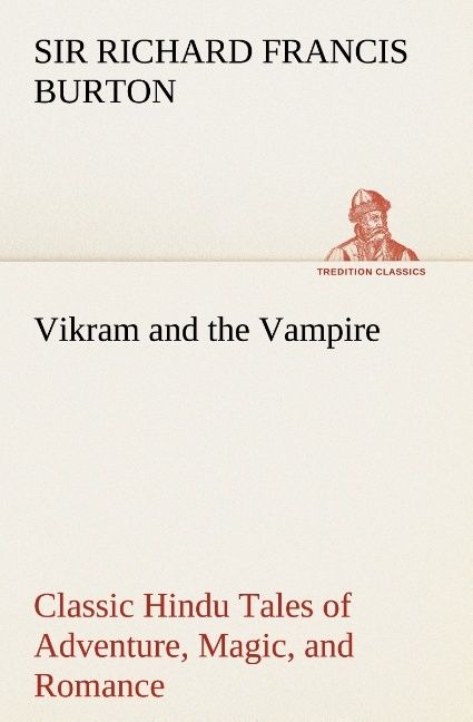 Produktbild: Vikram and the Vampire; Classic Hindu Tales of Adventure, Magic, and Romance