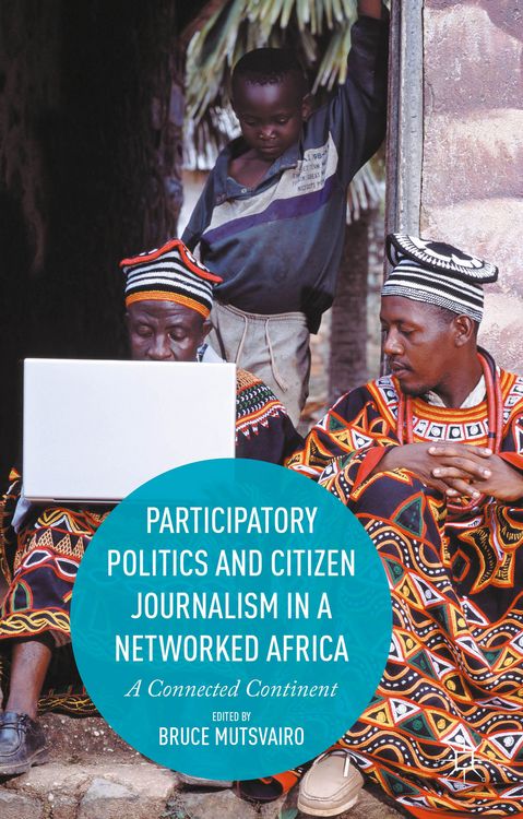 Produktbild: Participatory Politics and Citizen Journalism in a Networked Africa
