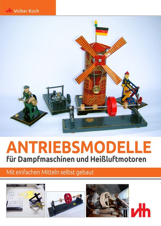 Produktbild: Antriebsmodelle f&uuml;r Dampfmaschinen und Hei&szlig;luftmotoren