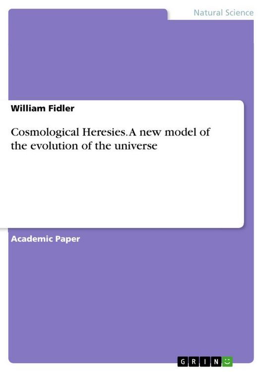 Produktbild: Cosmological Heresies. A new model of the evolution of the universe