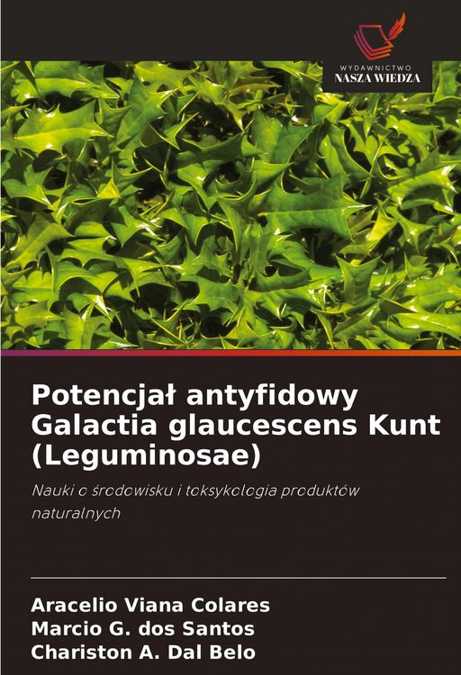 Produktbild: Potencja&iquest; antyfidowy Galactia glaucescens Kunt (Leguminosae)