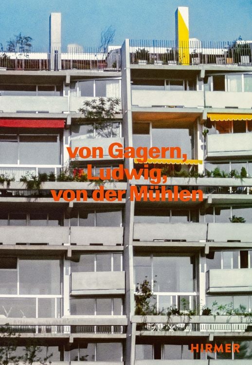 Produktbild: Von Gagern, Ludwig, von der M&uuml;hlen - Bauten 1958 - 1989