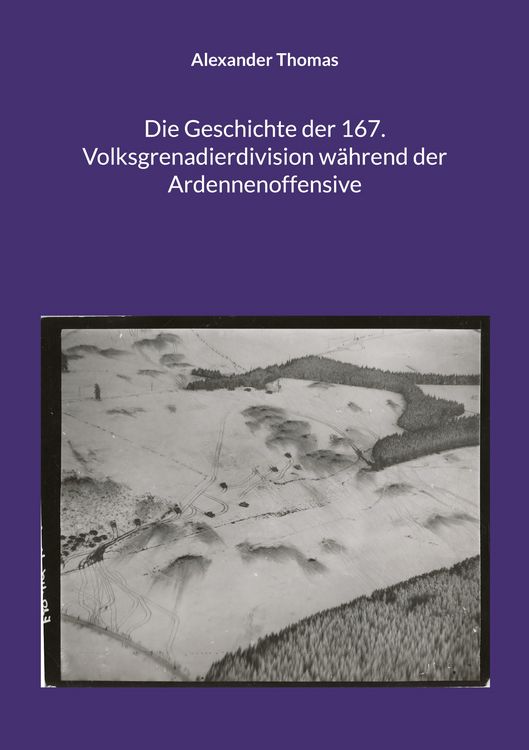 Produktbild: Die Geschichte der 167. Volksgrenadierdivision w&auml;hrend der Ardennenoffensive
