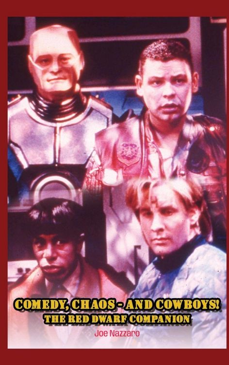 Produktbild: Comedy, Chaos - and Cowboys! The Red Dwarf Companion