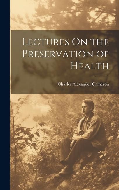 Produktbild: Lectures On the Preservation of Health