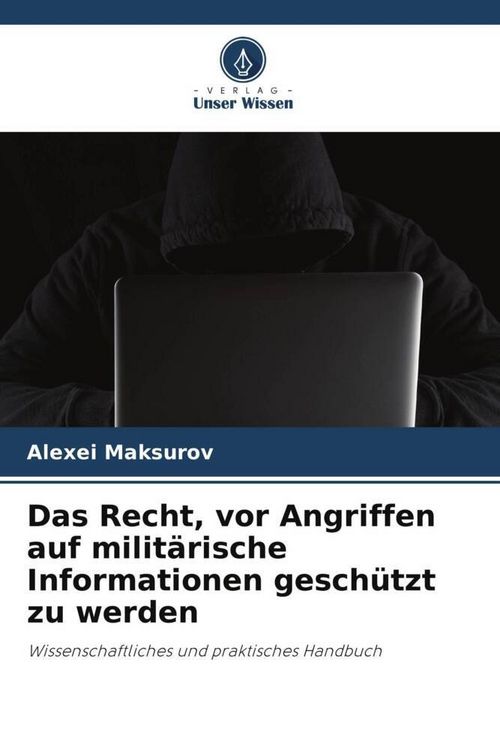 Produktbild: Das Recht, vor Angriffen auf milit&auml;rische Informationen gesch&uuml;tzt zu werden