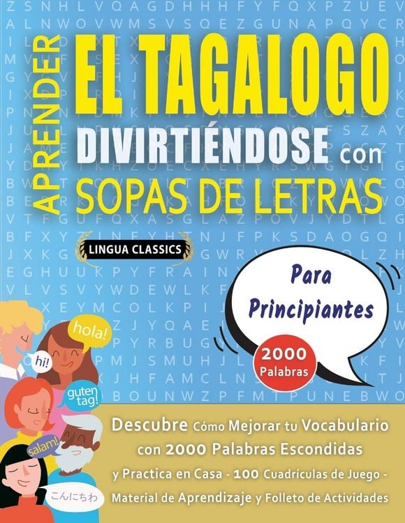 Produktbild: APRENDER EL TAGALOGO DIVIRTI&Eacute;NDOSE CON SOPAS DE LETRAS - PARA PRINCIPIANTES - Descubre C&oacute;mo Mejorar tu Vocabulario con 2000 Palabras Escondidas y Prac