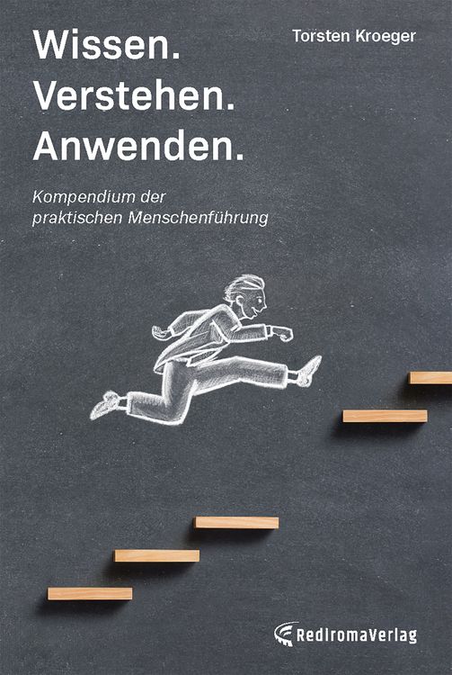 Produktbild: Wissen, Verstehen, Anwenden - Kompendium der praktischen Menschenf&uuml;hrung