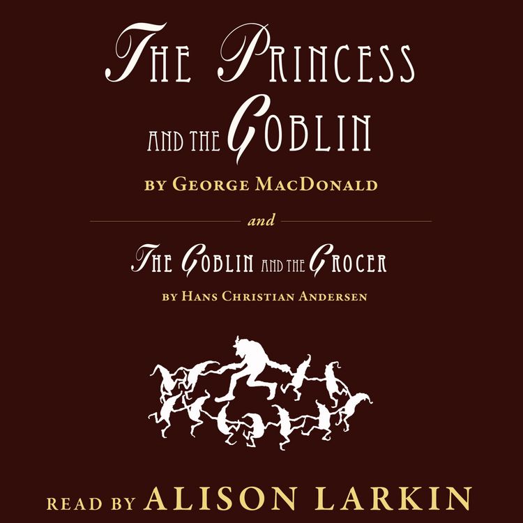 Produktbild: The Princess and The Goblin / The Goblin and the Grocer (Unabridged)