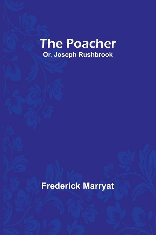 Produktbild: The Poacher; Or, Joseph Rushbrook
