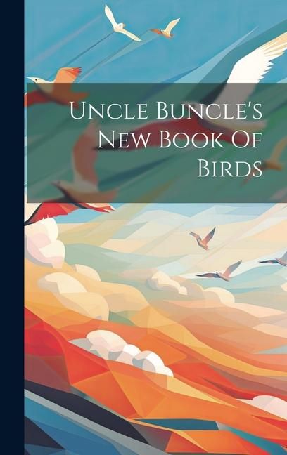 Produktbild: Uncle Buncle's New Book Of Birds