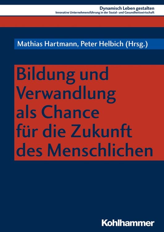 Produktbild: Bildung und Verwandlung als Chance für die Zukunft des Menschlichen