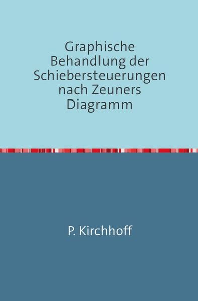Produktbild: Graphische Behandlung der Schiebersteuerungen nach Zeuners Diagramm