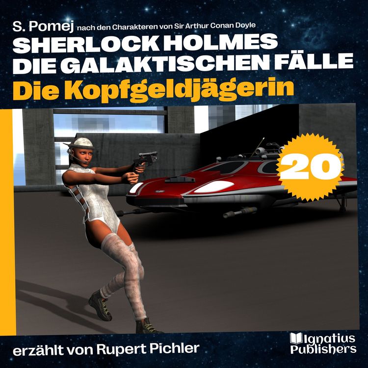 Produktbild: Die Kopfgeldj&auml;gerin (Sherlock Holmes - Die galaktischen F&auml;lle, Folge 20)
