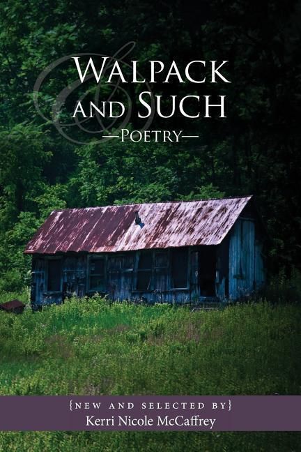 Produktbild: Walpack and Such--Poetry: New and Selected: by Kerri Nicole McCaffrey
