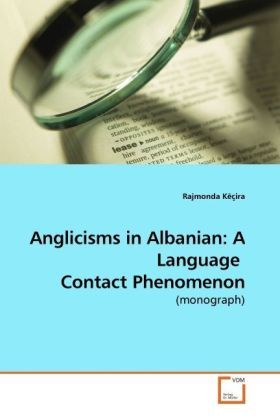 Produktbild: K&euml;&ccedil;ira, R: Anglicisms in Albanian: A Language Contact Phenom