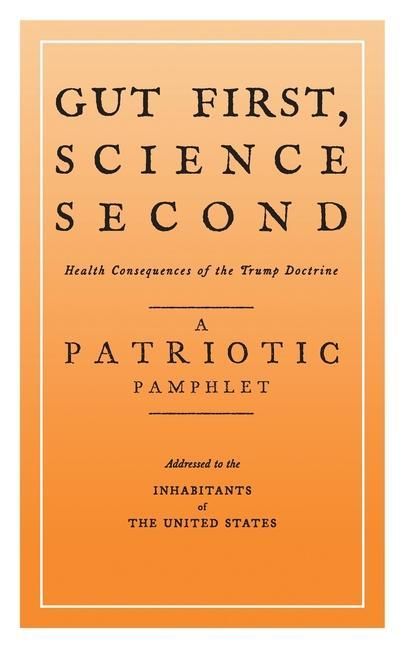 Produktbild: Gut First, Science Second: Health Consequences of the Trump Doctrine