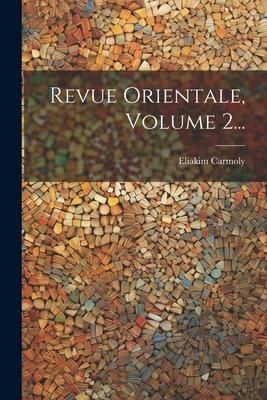 Produktbild: Revue Orientale, Volume 2...