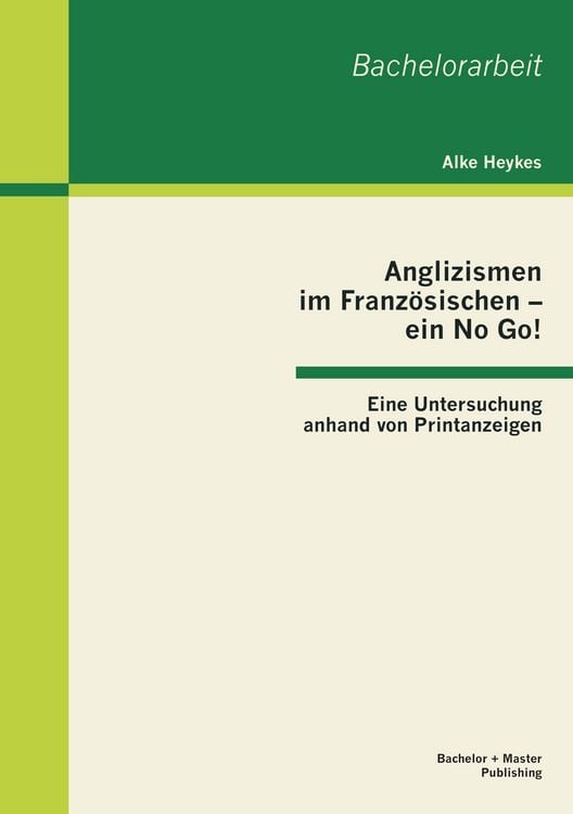 Produktbild: Anglizismen im Franz&ouml;sischen - ein No Go! Eine Untersuchung anhand von Printanzeigen