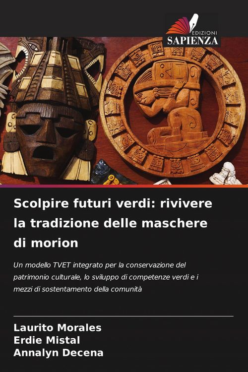 Produktbild: Scolpire futuri verdi: rivivere la tradizione delle maschere di morion