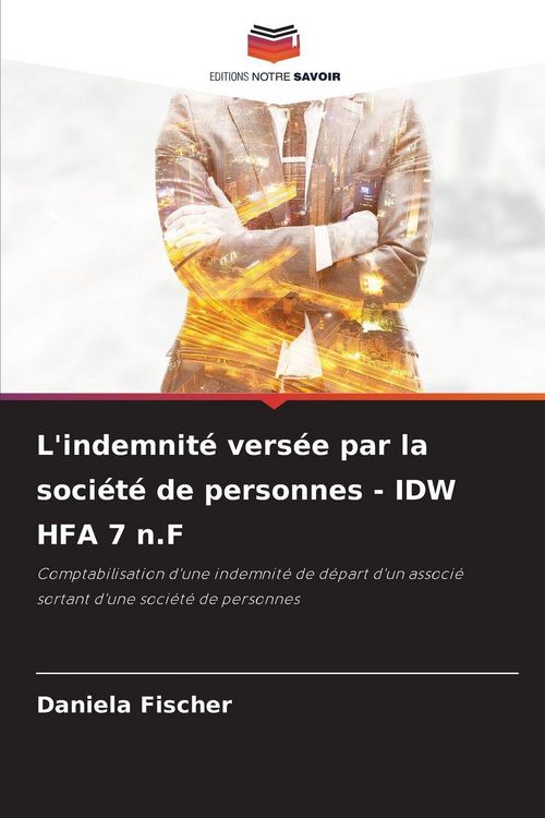 Produktbild: L'indemnit&eacute; vers&eacute;e par la soci&eacute;t&eacute; de personnes - IDW HFA 7 n.F