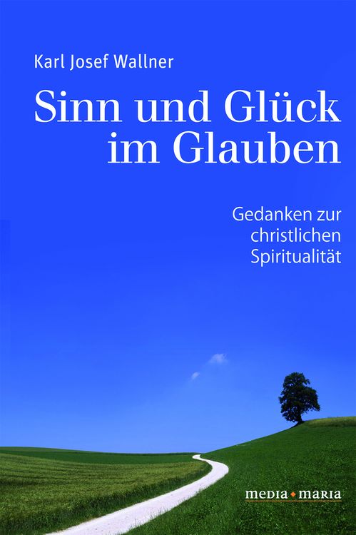 Produktbild: Sinn und Gl&uuml;ck im Glauben