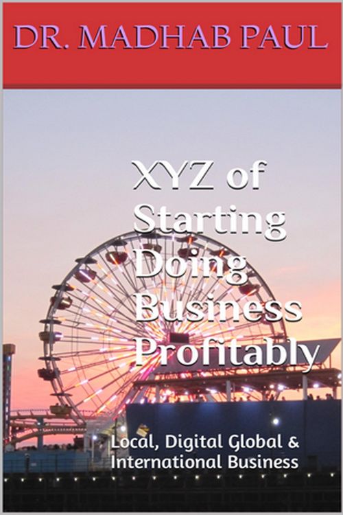 Produktbild: XYZ of Starting Doing Business Profitably: Local, Digital Global & International Business