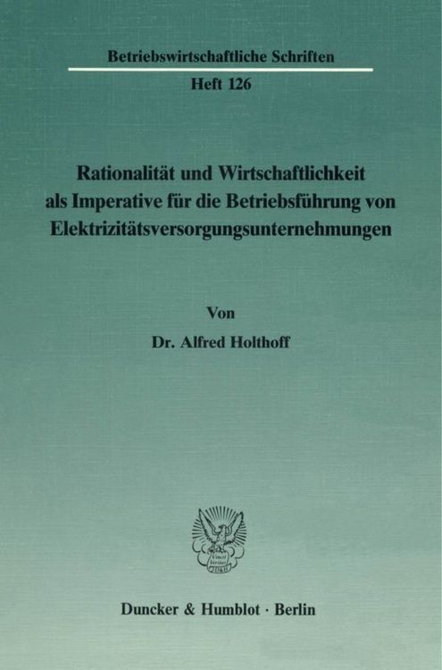 Produktbild: Rationalit&auml;t und Wirtschaftlichkeit als Imperative f&uuml;r die Betriebsf&uuml;hrung von Elektrizit&auml;tsversorgungsunternehmungen.