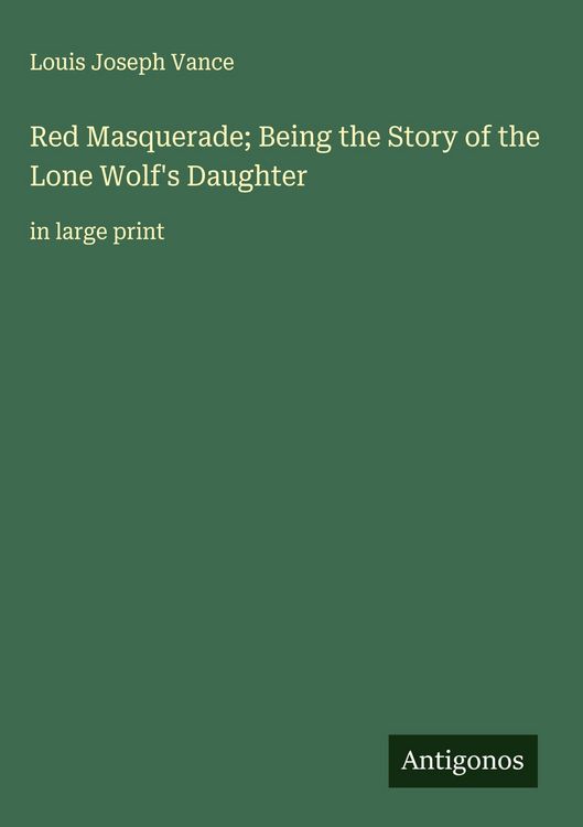 Produktbild: Red Masquerade; Being the Story of the Lone Wolf's Daughter
