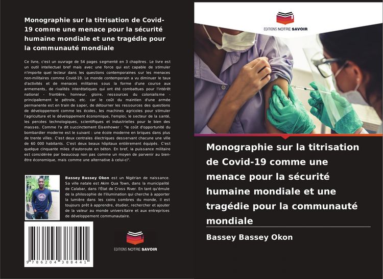 Produktbild: Monographie sur la titrisation de Covid-19 comme une menace pour la s&eacute;curit&eacute; humaine mondiale et une trag&eacute;die pour la communaut&eacute; mondiale