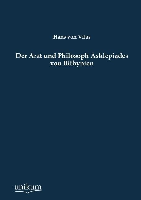 Produktbild: Vilas, H: Arzt und Philosoph Asklepiades von Bithynien
