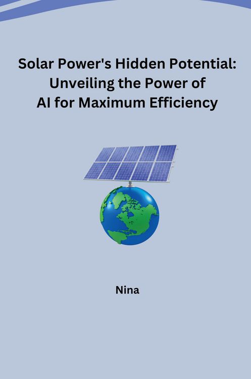 Produktbild: Solar Power's Hidden Potential: Unveiling the Power of AI for Maximum Efficiency