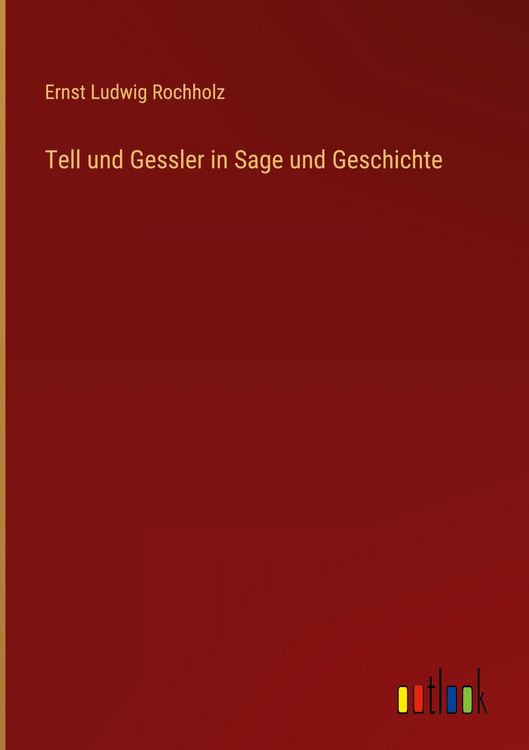Produktbild: Tell und Gessler in Sage und Geschichte