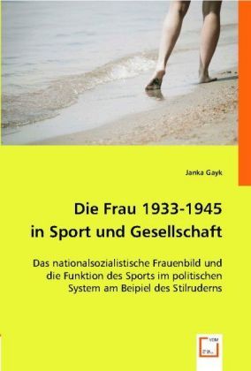 Produktbild: Gayk, J: Die Frau 1933-1945 in Sport und Gesellschaft